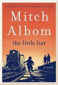 Free ebook download search The Little Liar: A Novel 9780062406651 in English by Mitch Albom
