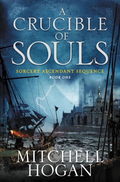 A Crucible of Souls: Book One the Sorcery Ascendant Sequence