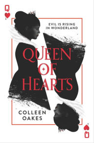 Title: Queen of Hearts (Queen of Hearts Series #1), Author: Colleen Oakes