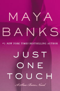 Title: Just One Touch (Slow Burn Series #5), Author: Maya Banks