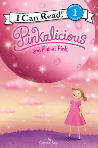 Title: Pinkalicious and Planet Pink, Author: Victoria Kann