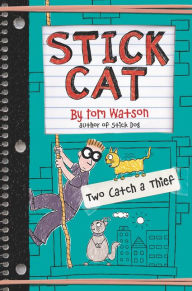 Title: Two Catch a Thief (Stick Cat Series #3), Author: Tom Watson
