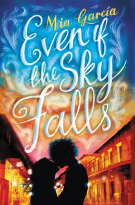 Title: Even If the Sky Falls, Author: Mia Garcia