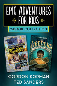 Title: Epic Adventures for Kids 2-Book Collection: Masterminds and The Keepers: The Box and the Dragonfly, Author: Gordon Korman
