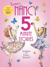 Title: Fancy Nancy 5-Minute Stories, Author: Jane O'Connor