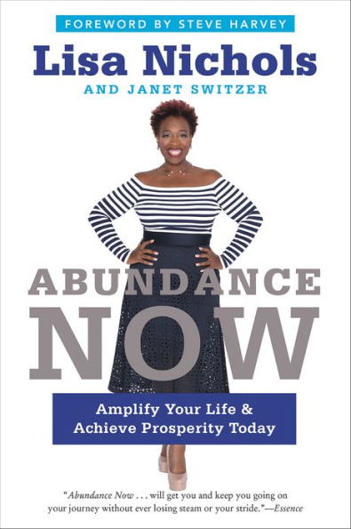 Abundance Now: Amplify Your Life & Achieve Prosperity Today