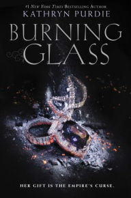 Title: Burning Glass (Burning Glass Series #1), Author: Kathryn Purdie