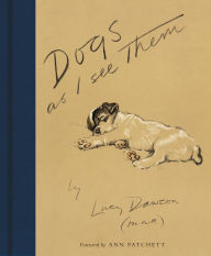 Title: Dogs As I See Them, Author: Lucy Dawson