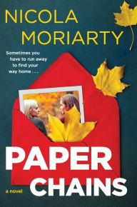 Title: Paper Chains: A Novel, Author: Nicola Moriarty