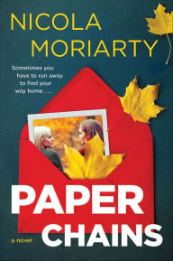 Title: Paper Chains: A Novel, Author: Nicola Moriarty