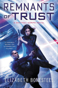 Title: Remnants of Trust (Central Corps Series #2), Author: Elizabeth Bonesteel