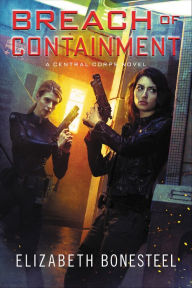 Title: Breach of Containment (Central Corps Series #3), Author: Elizabeth Bonesteel