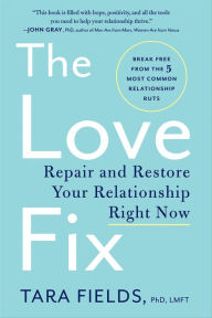 Title: The Love Fix: Repair and Restore Your Relationship Right Now, Author: EBvDM