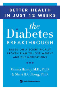 Title: The Diabetes Breakthrough: Based on a Scientifically Proven Plan to Lose Weight and Cut Medications, Author: Osama Hamdy