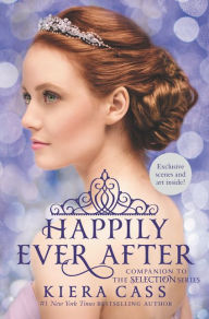 Title: Happily Ever After: Companion to the Selection Series, Author: Kiera Cass