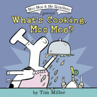 Title: What's Cooking, Moo Moo?, Author: Timothy Miller