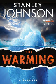 Title: The Warming: A Thriller, Author: Stanley Johnson