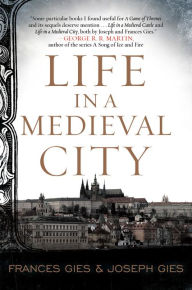 Title: Life in a Medieval City, Author: Frances Gies