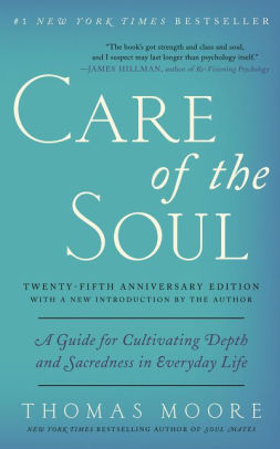 Care Of The Soul Twenty Fifth Anniversary Ed A Guide For Cultivating Depth And Sacredness In Everyday Lifepaperback - 