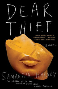 Title: Dear Thief, Author: Samantha Harvey