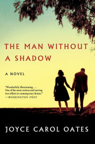 Title: The Man without a Shadow, Author: Joyce Carol Oates