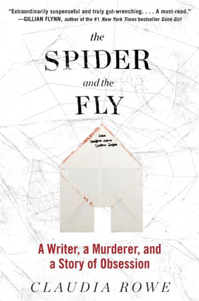 The Spider and the Fly: A Writer, a Murderer, and a Story of Obsession