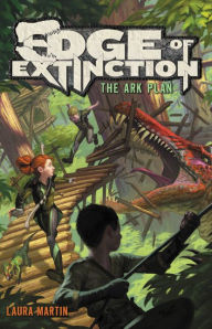 Title: The Ark Plan (Edge of Extinction Series #1), Author: Laura Martin