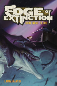 Title: Code Name Flood (Edge of Extinction Series #2), Author: Laura Martin