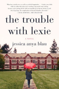 Title: The Trouble with Lexie: A Novel, Author: Jessica Anya Blau