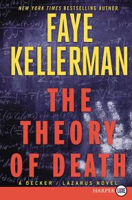 Title: The Theory of Death (Peter Decker and Rina Lazarus Series #23), Author: Faye Kellerman