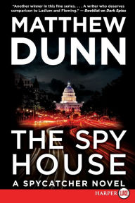 Title: The Spy House (Spycatcher Series #5), Author: Matthew Dunn