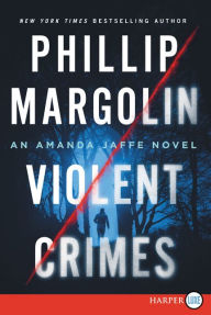 Title: Violent Crimes: An Amanda Jaffe Novel, Author: Phillip Margolin