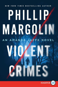 Title: Violent Crimes: An Amanda Jaffe Novel, Author: Phillip Margolin