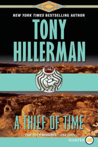 Title: A Thief of Time (Joe Leaphorn and Jim Chee Series #8), Author: Tony Hillerman