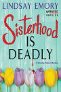 Sisterhood is Deadly: A Sorority Sisters Mystery