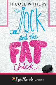 Title: The Jock and the Fat Chick, Author: Nicole Winters