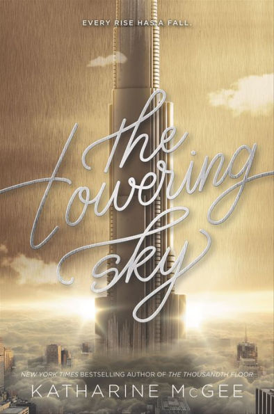 The Towering Sky (The Thousandth Floor Series #3)