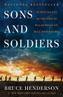 Sons and Soldiers: The Untold Story of the Jews Who Escaped the Nazis and Returned with the U.S. Army to Fight Hitler