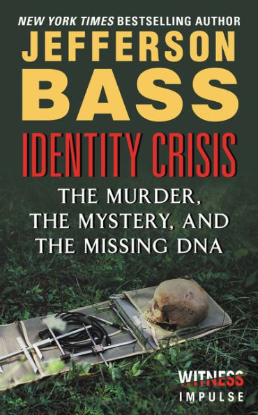 Identity Crisis: the Murder, Mystery, and Missing DNA