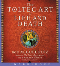 Title: The Toltec Art of Life and Death: A Story of Discovery, Author: don Miguel Ruiz