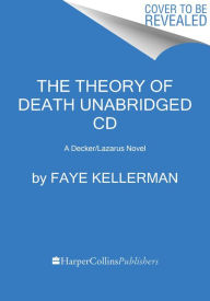 Title: The Theory of Death (Peter Decker and Rina Lazarus Series #23), Author: Faye Kellerman