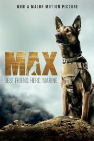 Title: Max: Best Friend. Hero. Marine., Author: Jennifer Li Shotz