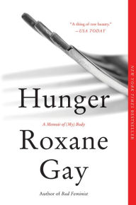Title: Hunger: A Memoir of (My) Body, Author: Roxane Gay