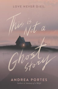 Free german textbook download This Is Not a Ghost Story (English literature) 9780062422446 by Andrea Portes