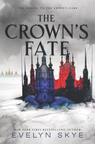 Title: The Crown's Fate (Crown's Game Series #2), Author: Evelyn Skye