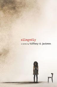 Title: Allegedly, Author: Tiffany D. Jackson