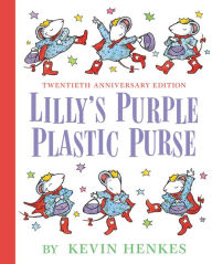 Title: Lilly's Purple Plastic Purse 20th Anniversary Edition, Author: Kevin Henkes