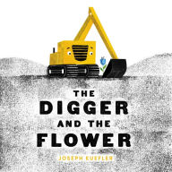 Title: The Digger and the Flower, Author: Joseph Kuefler