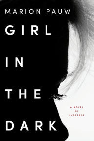 Good books pdf free download Girl in the Dark: A Novel of Suspense 9780062424815
