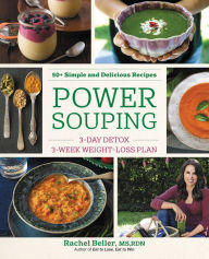 Title: Power Souping: 3-Day Detox, 3-Week Weight-Loss Plan, Author: Rachel Beller MS